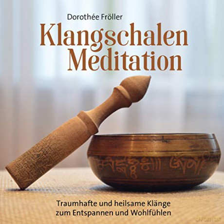 Dorothee Froller: Klangschalen Meditation [CD]