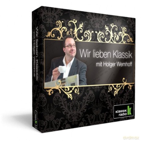 Klassik Radio - Wir lieben Klassik mit Holger Wemhoff [4CD]