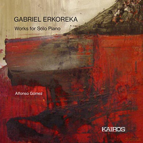 Gabriel Erkoreka: Klavierwerke [CD]