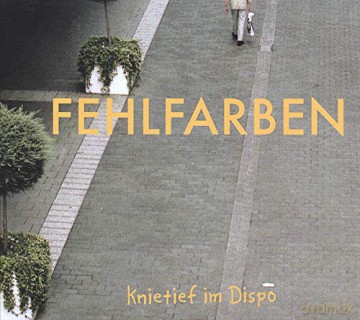 Fehlfarben: Knietief im Dispo [CD]