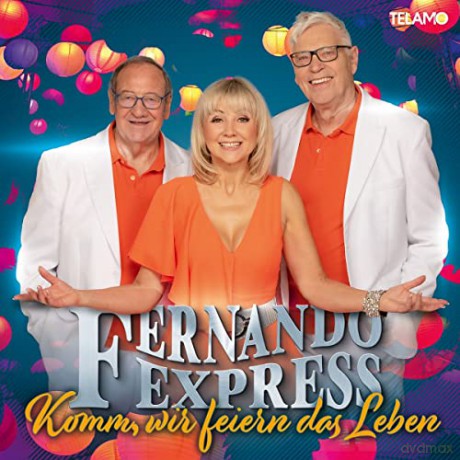 Fernando Express: Komm, wir feiern das Leben [CD]