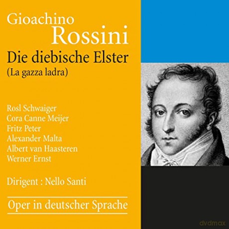 Gioacchino Rossini (1792-1868): La Gazza Ladra (Die diebische Elster) (in deutscher Sprache) [2CD]