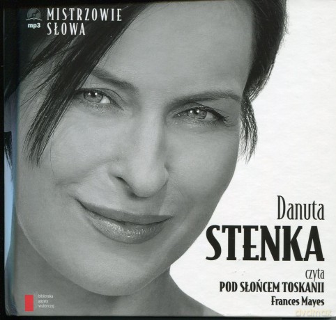 Mistrzowie Słowa II: 01 Danuta Stenka: Pod Słońcem Toskanii - Frances Mayes (digibook) [AUDIOBOOK] [CD]