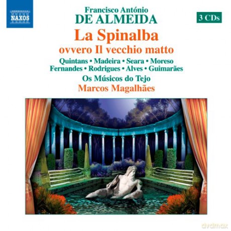 Francisco Antonio de Almeida (1702-1755): La Spinalba oder Il Vecchio matto [3CD]