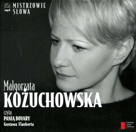 Mistrzowie Słowa II: 03 Małgorzata Kożuchowska: Pani Bovary - Gustaw Flaubert (digibook) [AUDIOBOOK] [CD]