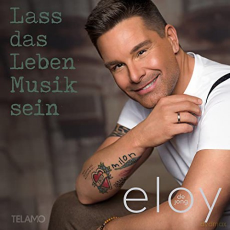 Eloy De Jong: Lass das Leben Musik sein [CD]