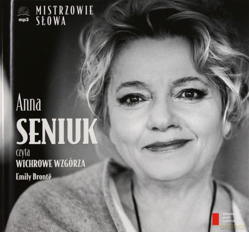 Mistrzowie Słowa II: 11 Anna Seniuk: Wichrowe Wzgórza - Emily Bronte (digibook) [AUDIOBOOK] [CD]