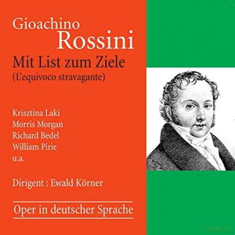 Gioacchino Rossini (1792-1868): L'Equivoco Stravagante (in deutscher Sprache) [2CD]