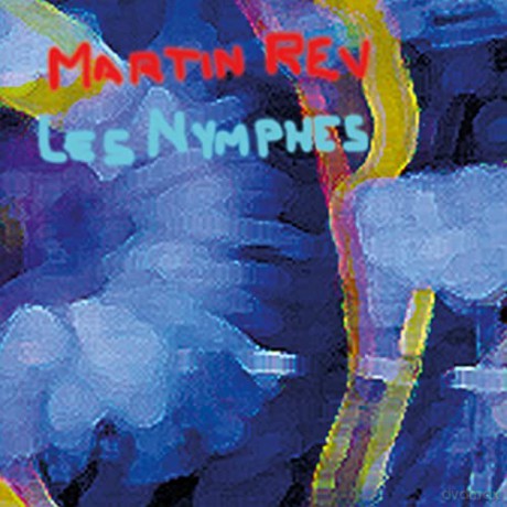 Martin Rev: Les Nymphes [CD]