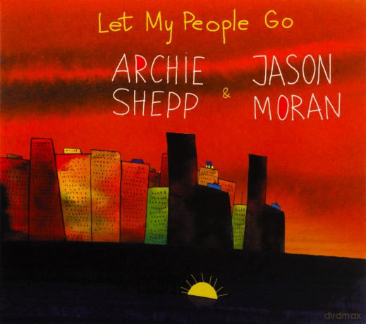 Archie Shepp & Jason Moran: Let My People Go [CD]