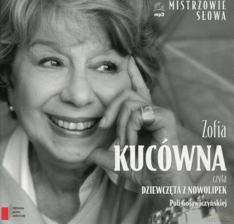 Mistrzowie Słowa II: 16 Zofia Kucówna: Dziewczęta z Nowolipek - Pola Gojawiczyńska (digibook) [AUDIOBOOK] [CD]