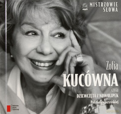 Mistrzowie Słowa II: 16 Zofia Kucówna: Dziewczęta z Nowolipek - Pola Gojawiczyńska (digibook) [AUDIOBOOK] [CD]