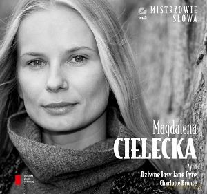 Mistrzowie Słowa II: 20 Magdalena Cielecka: Dziwne losy Jane Eyre - Charlotte Brontë (digibook) [AUDIOBOOK] [CD]
