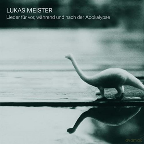 Lukas Meister: Lieder fur vor, whrend und nach der Apokalypse [CD]