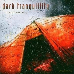 Dark Tranquillity: Lost To Apathy [CD]