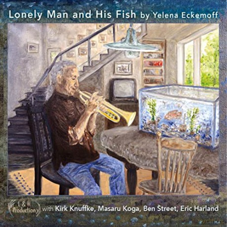 Yelena Eckemoff: Lonely Man And His Fish [2CD]