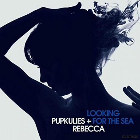 Pupkulies + Rebecca: Looking For The Sea [CD]