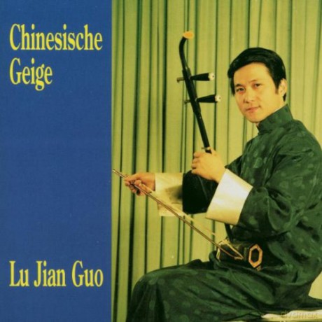 Lu Jian Guo - Chinesische Geige [CD]