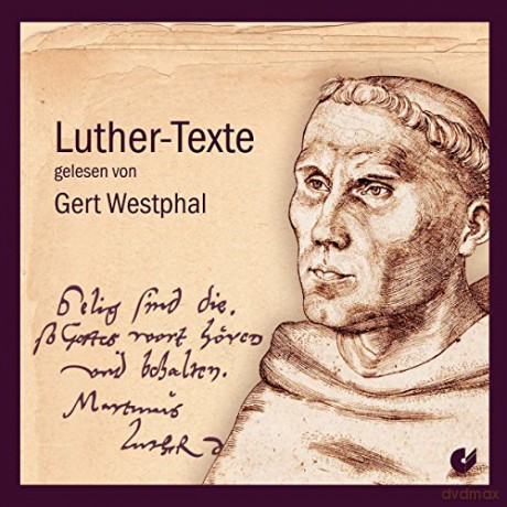 Johann Gottfried Walther (1684-1748): Luther-Texte (gelesen von Gert Westphal) [CD]