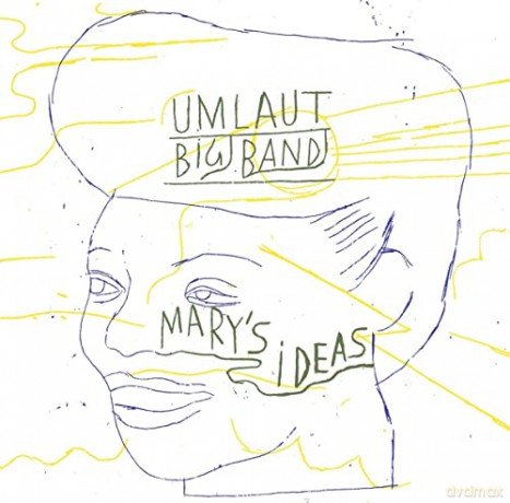 Umlaut Big Band: Mary's Ideas [2CD]