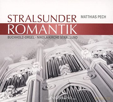 August Wilhelm Bach (1796-1869): Matthias Pech - Stralsunder Romantik [CD]