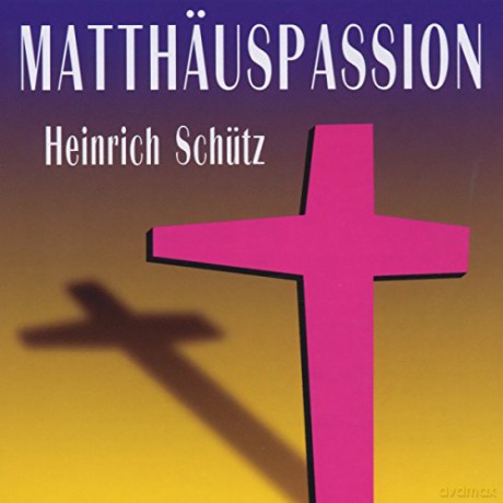 Heinrich Schutz (1585-1672): Matthus-Passion SWV 479 [CD]