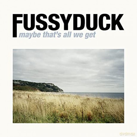 Fussyduck: Maybe That's All We Get [CD]