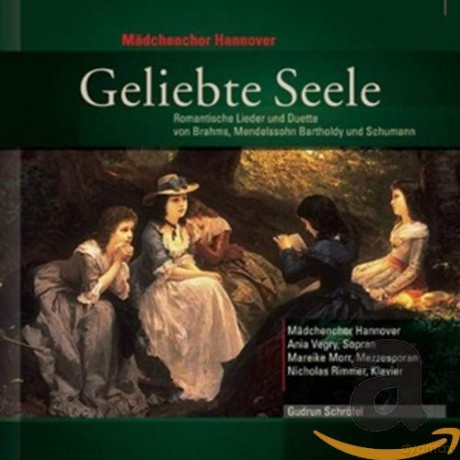 Robert Schumann (1810-1856): Mdchenchor Hannover - Geliebte Seele [CD]