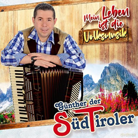 Gunther Der Sudtiroler: Mein Leben ist die Volksmusik [CD]