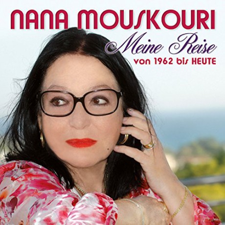 Nana Mouskouri: Meine Reise - von 1962 bis heute [2CD]