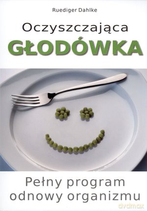 Oczyszczająca Głodówka - Ruediger Dahlke [KSIĄŻKA]