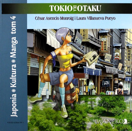 Japonia Kultura Manga: Tokio dla Otaku - Cesar Asencio Monrigo, Laura Villanuva Pueyo [KSIĄŻKA]