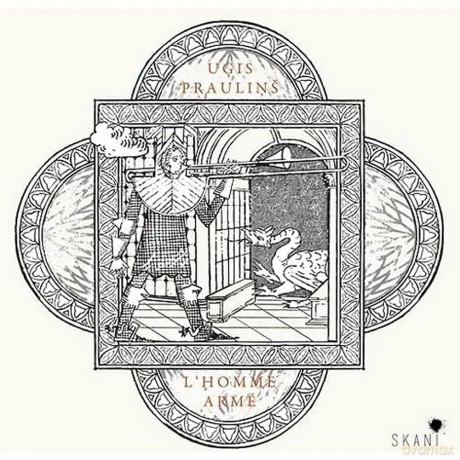 Ugis Praulins: Missa L'Homme Arme [CD]