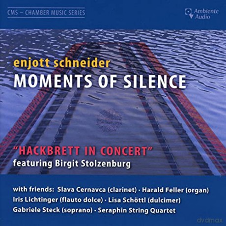 Enjott Schneider: Moments of Silence - Musik mit Hackbrett [CD]