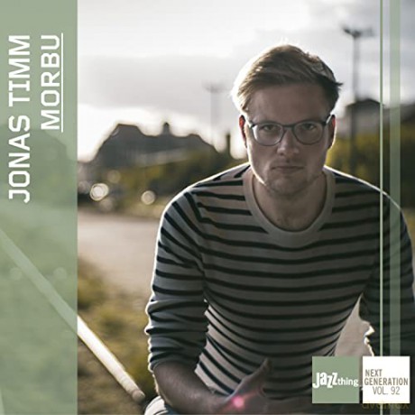 Jonas Timm: Morbu (Jazz Thing Next Generation Vol.92) [CD]