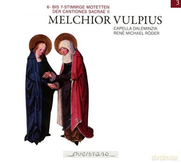 Melchior Vulpius (1570-1615): Motetten (6- bis 7-stimmig) aus Cantiones Sacrae II [2CD]