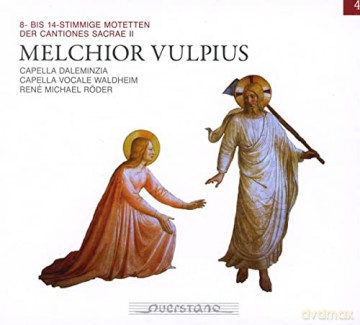 Melchior Vulpius (1570-1615): Motetten (8- bis 14-stimmig) aus Cantiones Sacrae II [CD]
