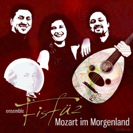 Ensemble FisFuz: Mozart Im Morgenland [CD]