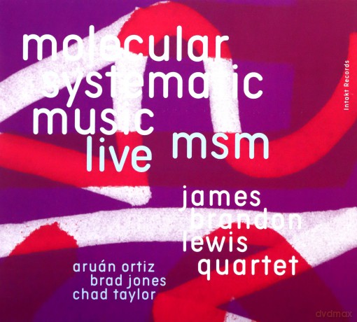 James Brandon Lewis: MSM: Molecular Systematic Music (Live) [2CD]