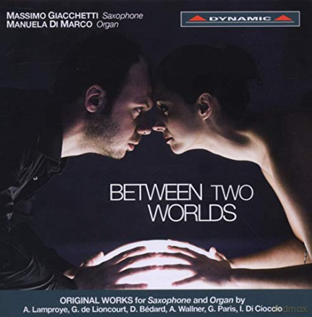 Guy de Lioncourt (1885-1961): Musik fur Saxophon und Orgel - Between Two Worlds [CD]