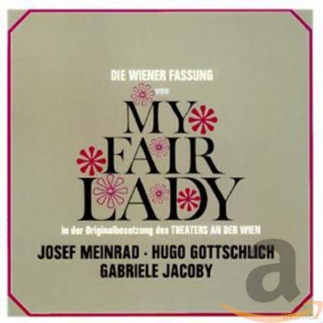 Frederick Loewe (1901-1988): My Fair Lady (Wiener Fassung in dt.Spr.) [CD]