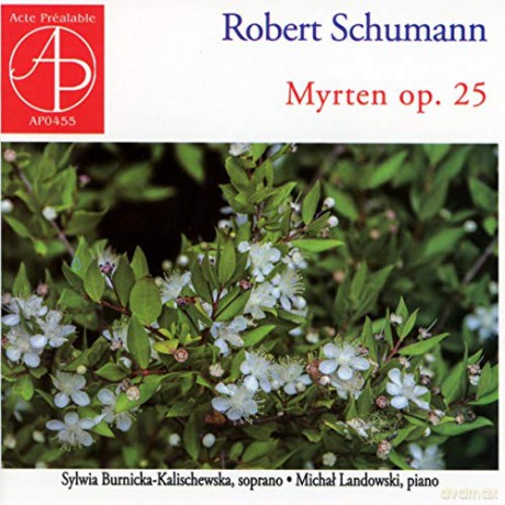 Robert Schumann (1810-1856): Myrthen op.25 Nr.1-26 [CD]