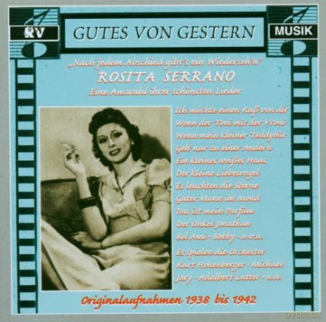 Rosita Serrano: Nach jedem Abschied gibt's ein Wiederseh'n [CD]