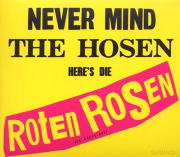 Die Roten Rosen: Never Mind The Hosen - Here's die roten Rosen [CD]