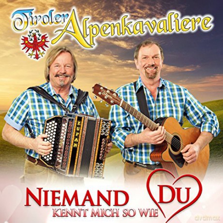 Tiroler Alpenkavaliere: Niemand kennt mich so wie du [CD]