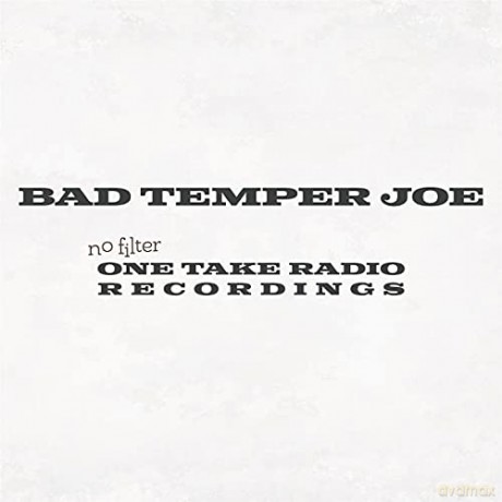Bad Temper Joe: No Filter (One Take Radio Recordings) [CD]