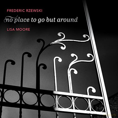 Frederic Rzewski (1938-2021): No Place to go but around [CD]