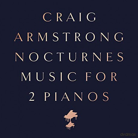 Craig Armstrong: Nocturnes - Music for 2 Pianos [CD]