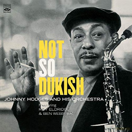 Johnny Hodges (1907-1970): Not So Dukish [2CD]