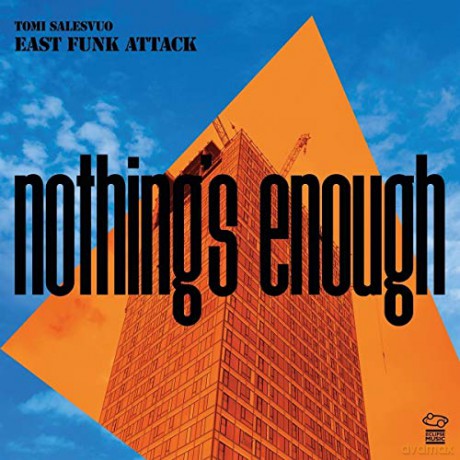 The Tomi Salesvuo East Funk Attack: Nothing's Enough [CD]